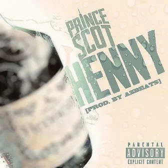 Henny by Prince Scot