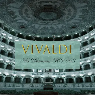 Vivaldi - Nisi Dominus, RV 608 by Jacques Maillard