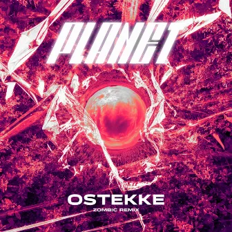 Planet (Zombic Remix) by OsTEKKe