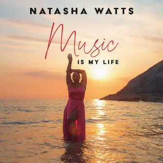 Music Is My Life by Natasha Watts