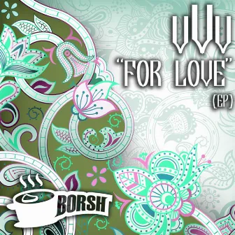 For Love by VVV