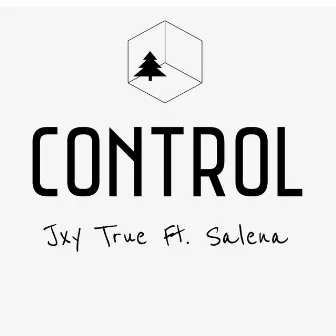 Control (feat. Salena) by Jxy True