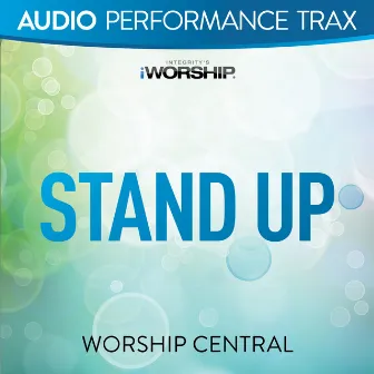 Stand Up (Audio Performance Trax) by Worship Central