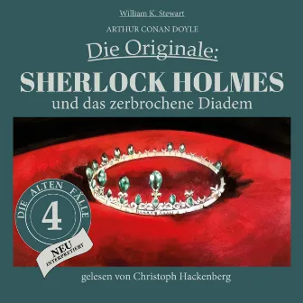 Sherlock Holmes und das zerbrochene Diadem [Die Originale: Die alten Fälle neu, Folge 4 (Ungekürzt)] by Unknown Artist