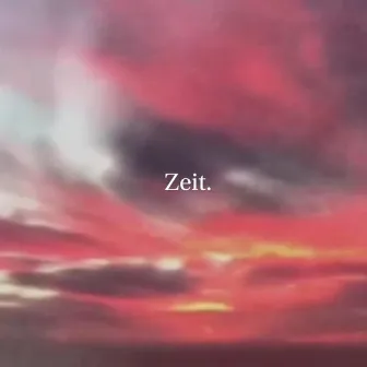 ZEIT. by YBRE