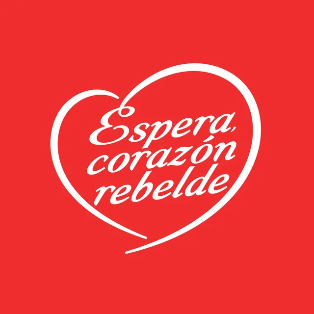 Espera Corazón Rebelde