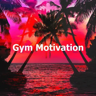 Gym Motivation by Workout Music Gym