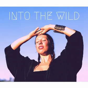 Into The Wild by Shylah Ray Sunshine