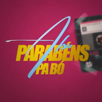 Parabéns Pa Bó by Abucam