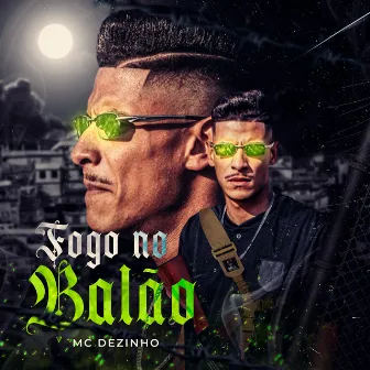 Fogo no Balão by Mc Dezinho