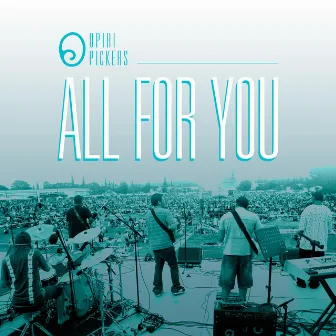 All for You by Opihi Pickers