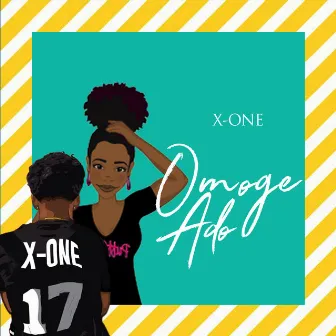 Omoge Ado by X-One