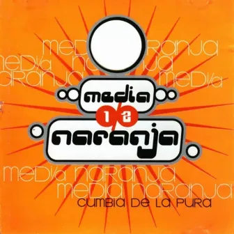 Cumbia De La Pura by Media Naranja