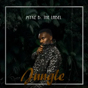 Jungle by Myke B. The Label