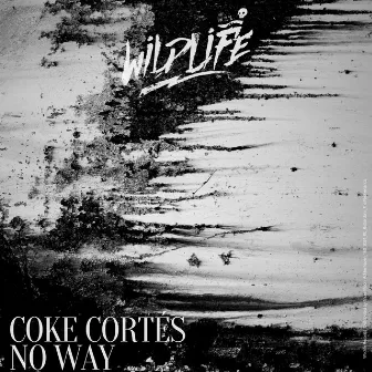 No Way by Coke Cortés