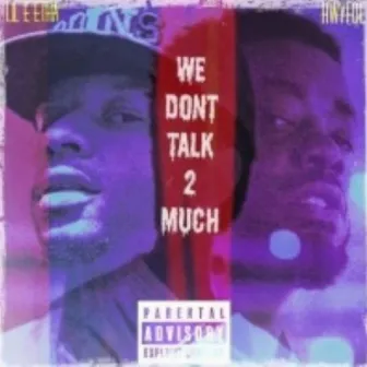 We Dont Talk Too Much (Player List) by Hwy Foe