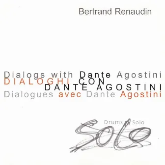 Dialogs with Dante Agostini, Dialogues Avec Dante Agostini (Drums Solo) by Bertrand Renaudin