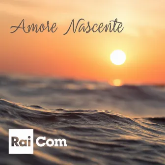 Amore nascente (Music for TV Shows) by Aurelio Canonici