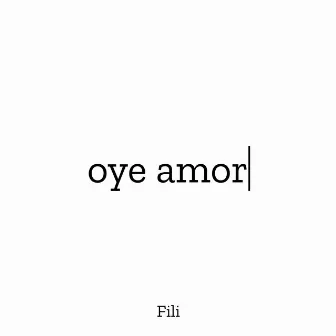 oye amor by Fili