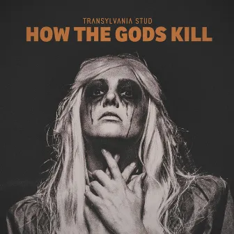 How the Gods Kill by Transylvania Stud