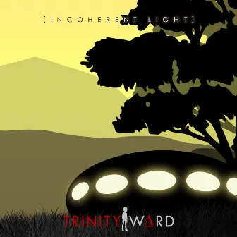 Incoherent Light by Trinity Ward