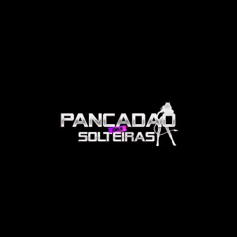 pancadao das solteiras by DJ Ryaan