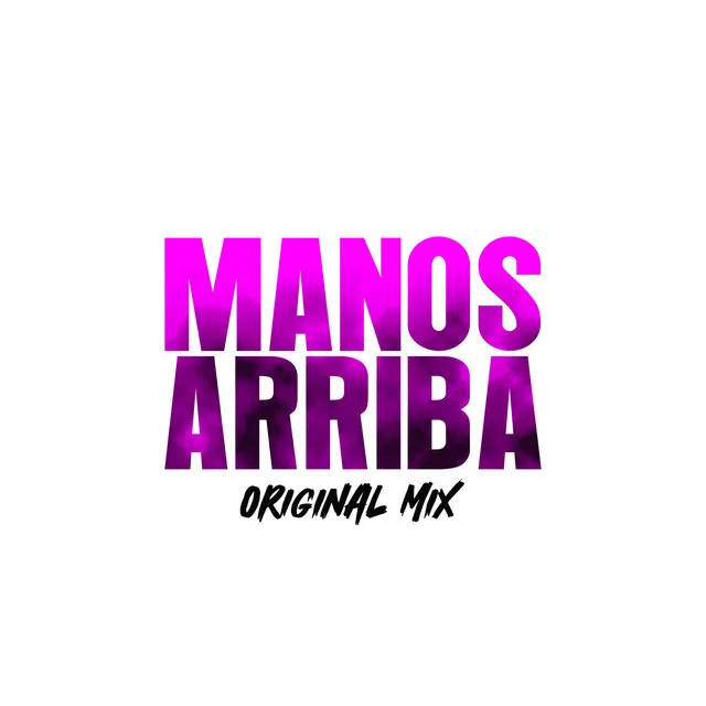 Manos Arriba - Original Mix