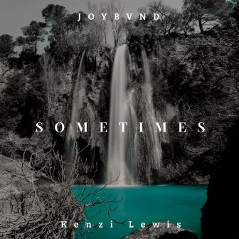 SOMETIMES by JOYBVND