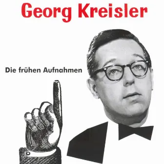 Georg Kreisler - Die frühen Aufnahmen by Georg Kreisler