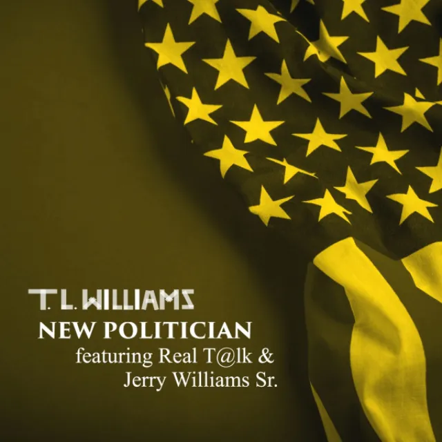 New Politician (feat. Real T@lk & Jerry Williams Sr.)