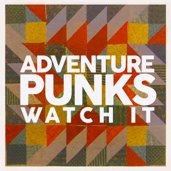 Watch It by Adventure Punks