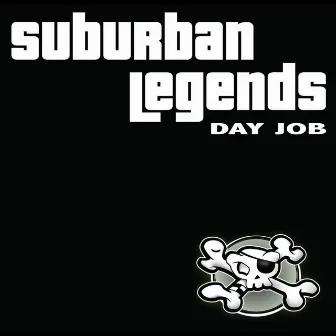 Day Job by Suburban Legends