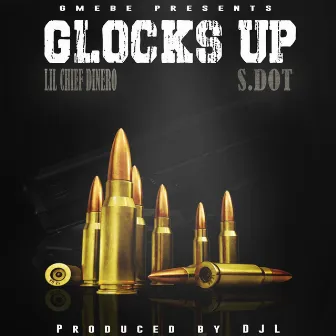 Glocks Up by GMEBE Lil Chief Dinero