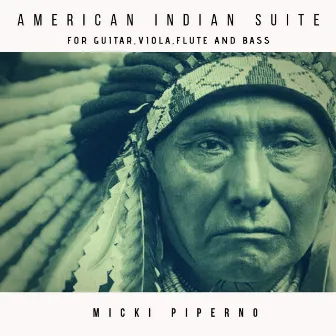 American Indian Suite for Guitar, Viola, Flute and Bass by Micki Piperno