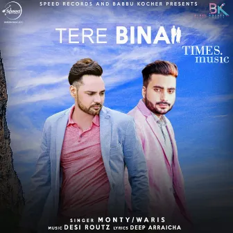 Tere Bina - Single by Monty