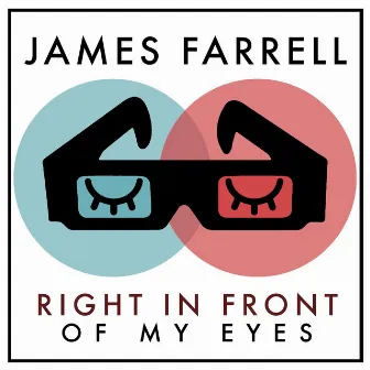 Right in Front of My Eyes by James Farrell