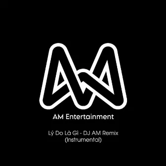 Lý Do Là Gì (DJ AM Instrumental Remix) by Phatt