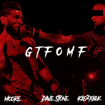 GTFOMF by Moore