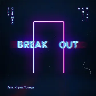 Break Out by The OVRMRS