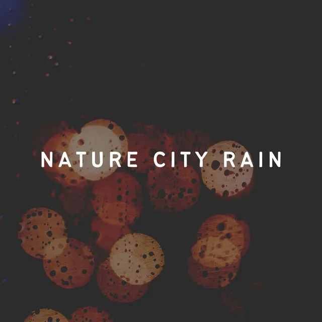 Nature City Rain, Pt. 20