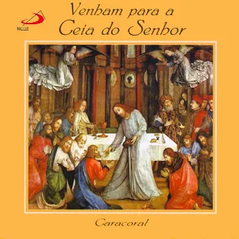 Venham para a Ceia do Senhor by Caracoral