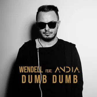 Dumb Dumb by Wendell