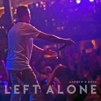 Left Alone by Andrew W. Boss