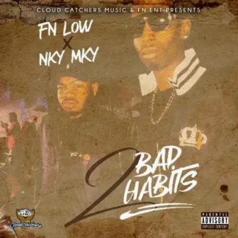 2 Bad Habits by NkyxMky