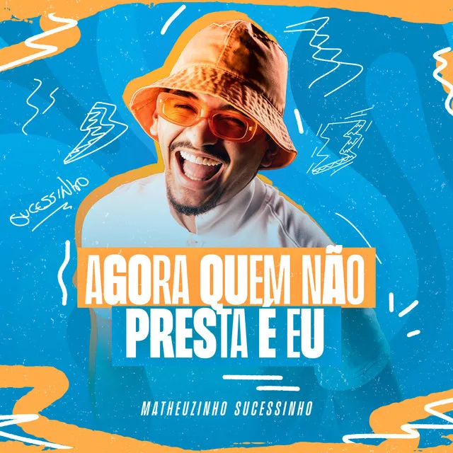 Agora Quem Não Presta É Eu