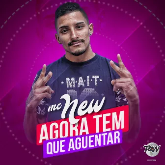 Agora tem que aguentar by MC New