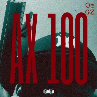 AX 100 by Oe GLIZZY