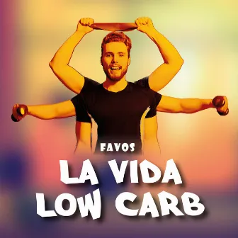 La Vida Low Carb by Favos