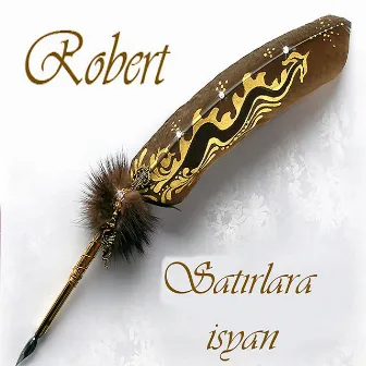 Satırlara İsyan by Robert