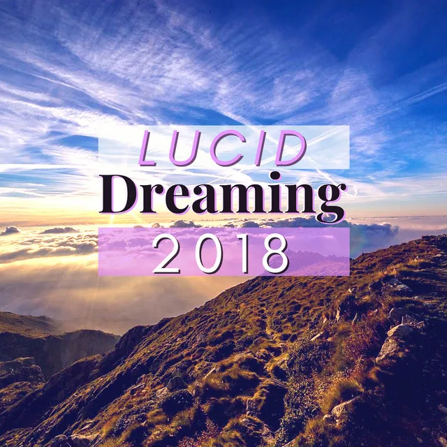 Lucid Dreaming 2018 - Spiritual Healing Relaxing Songs for Mind Exercises, Experience Lucid Dreams